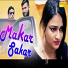 About Makar Sakar Song